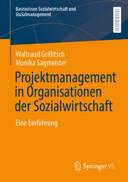 Abbildung von Grillitsch / Sagmeister | Projektmanagement in Organisationen der Sozialwirtschaft | 1. Auflage | 2021 | beck-shop.de