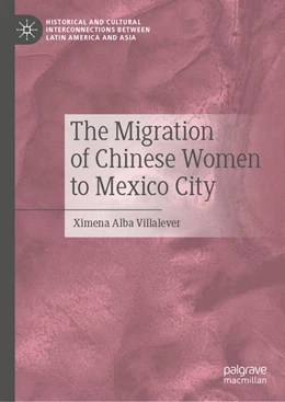 Abbildung von Alba Villalever | The Migration of Chinese Women to Mexico City | 1. Auflage | 2020 | beck-shop.de