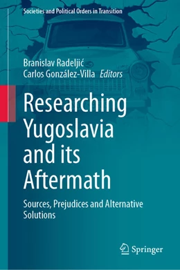 Abbildung von Radeljic / González-Villa | Researching Yugoslavia and its Aftermath | 1. Auflage | 2021 | beck-shop.de