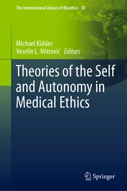 Abbildung von Kühler / Mitrovic | Theories of the Self and Autonomy in Medical Ethics | 1. Auflage | 2020 | beck-shop.de