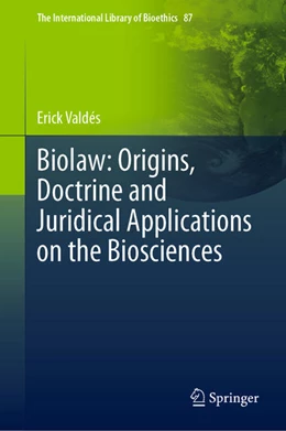 Abbildung von Valdés | Biolaw: Origins, Doctrine and Juridical Applications on the Biosciences | 1. Auflage | 2021 | beck-shop.de