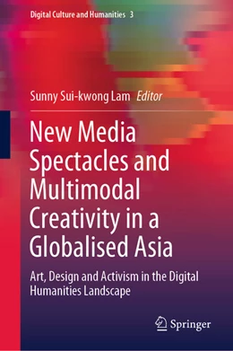 Abbildung von Lam | New Media Spectacles and Multimodal Creativity in a Globalised Asia | 1. Auflage | 2020 | beck-shop.de