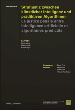 Abbildung von Fink / Arnold | Strafjustiz zwischen künstlicher Intelligenz und prädiktiven Algorithmen - La justice pénale entre intelligence artificielle et algorithmes prédictifs | 1. Auflage | 2021 | 38 | beck-shop.de