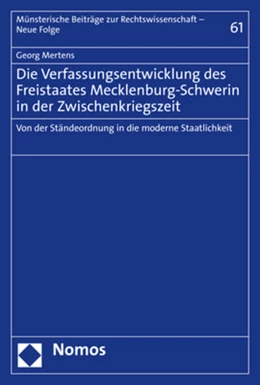 Abbildung von Mertens | Die Verfassungsentwicklung des Freistaates Mecklenburg-Schwerin in der Zwischenkriegszeit | 1. Auflage | 2021 | 61 | beck-shop.de