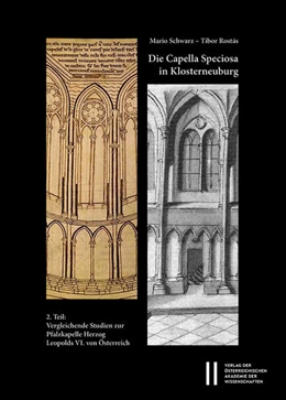 Abbildung von Schwarz / Rostás | Die Capella Speciosa in Klosterneuburg | 1. Auflage | 2021 | 519 | beck-shop.de