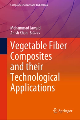 Abbildung von Jawaid / Khan | Vegetable Fiber Composites and their Technological Applications | 1. Auflage | 2021 | beck-shop.de