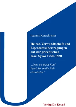 Abbildung von Karachristos | Heirat, Verwandtschaft und Eigentumsübertragungen auf der griechischen Insel Syros 1750–1820 | 1. Auflage | 2021 | 24 | beck-shop.de
