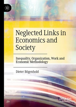 Abbildung von Bögenhold | Neglected Links in Economics and Society | 1. Auflage | 2021 | beck-shop.de