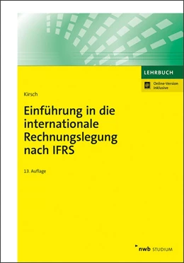 Abbildung von Kirsch | Einführung in die internationale Rechnungslegung nach IFRS | 13. Auflage | 2021 | beck-shop.de