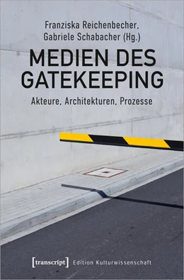 Abbildung von Reichenbecher / Schabacher | Medien des Gatekeeping | 1. Auflage | 2025 | 256 | beck-shop.de