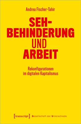 Abbildung von Fischer-Tahir | Sehbehinderung und Arbeit | 1. Auflage | 2021 | 68 | beck-shop.de