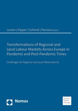 Abbildung von Larsen / Kipper | Transformations of Regional and Local Labour Markets Across Europe in Pandemic and Post-Pandemic Times | 1. Auflage | 2021 | beck-shop.de