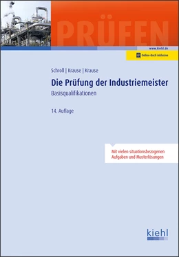 Abbildung von Schroll | Die Prüfung der Industriemeister | 14. Auflage | 2021 | beck-shop.de
