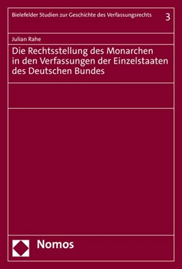 Abbildung von Rahe | Die Rechtsstellung des Monarchen in den Verfassungen der Einzelstaaten des Deutschen Bundes | 1. Auflage | 2021 | 3 | beck-shop.de