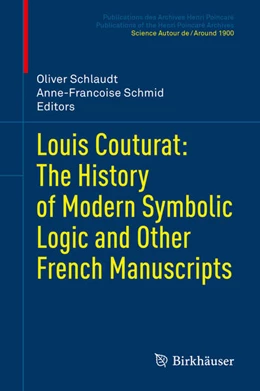 Abbildung von Schlaudt / Schmid | Louis Couturat: The History of Modern Symbolic Logic and Other French Manuscripts | 1. Auflage | 2021 | beck-shop.de