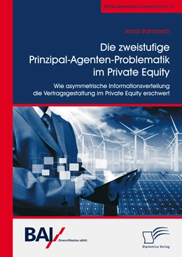 Abbildung von Bannasch | Die zweistufige Prinzipal-Agenten-Problematik im Private Equity. Wie asymmetrische Informationsverteilung die Vertragsgestaltung im Private Equity erschwert | 1. Auflage | 2018 | beck-shop.de