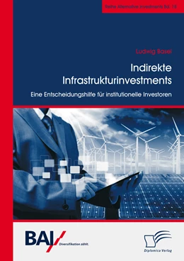 Abbildung von Basel | Indirekte Infrastrukturinvestments. Eine Entscheidungshilfe für institutionelle Investoren | 1. Auflage | 2017 | beck-shop.de