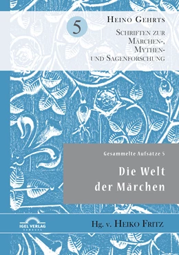 Abbildung von Fritz / Gehrts | Gesammelte Aufsätze 5: Die Welt der Märchen | 1. Auflage | 2018 | beck-shop.de
