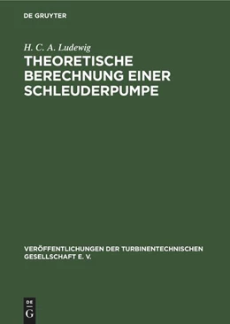 Abbildung von Ludewig | Theoretische Berechnung einer Schleuderpumpe auf Grund von Versuchen | 1. Auflage | 1913 | beck-shop.de