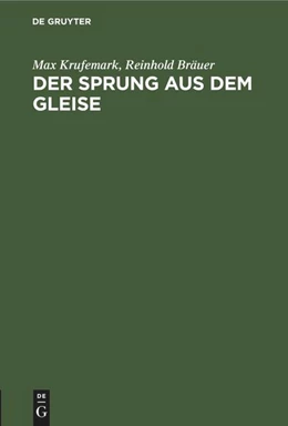 Abbildung von Bräuer / Krufemark | Der Sprung aus dem Gleise | 1. Auflage | 1934 | beck-shop.de