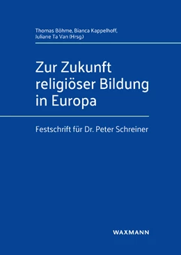 Abbildung von Böhme / Kappelhoff | Zur Zukunft religiöser Bildung in Europa | 1. Auflage | 2021 | beck-shop.de