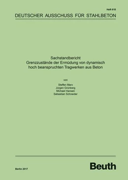 Abbildung von Grünberg / Hansen | Sachstandbericht - Grenzzustände der Ermüdung von dynamisch hoch beanspruchten Tragwerken aus Beton | 1. Auflage | 2017 | 618 | beck-shop.de