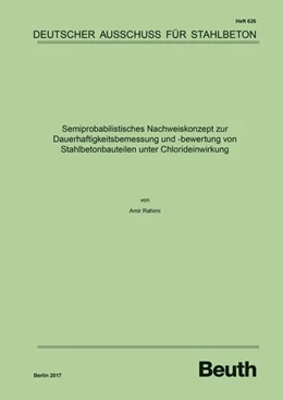 Abbildung von Rahimi | Semiprobabilistisches Nachweiskonzept zur Dauerhaftigkeitsbemessung und -bewertung von Stahlbetonbauteilen unter Chlorideinwirkung | 1. Auflage | 2017 | 626 | beck-shop.de