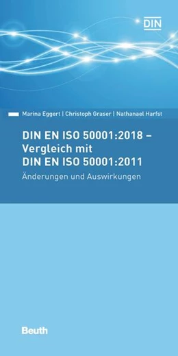 Abbildung von Eggert / Graser | DIN EN ISO 50001:2018 - Vergleich mit DIN EN ISO 50001:2011, Änderungen und Auswirkungen | 1. Auflage | 2019 | beck-shop.de
