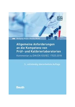 Abbildung von Wloka / Bosch | Allgemeine Anforderungen an die Kompetenz von Prüf- und Kalibrierlaboratorien - Buch mit E-Book | 3. Auflage | 2018 | beck-shop.de