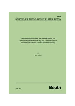 Abbildung von Semiprobabilistisches Nachweiskonzept zur Dauerhaftigkeitsbemessung und -bewertung von Stahlbetonbauteilen unter Chlorideinwirkung - Buch mit E-Book | 1. Auflage | 2017 | 626 | beck-shop.de