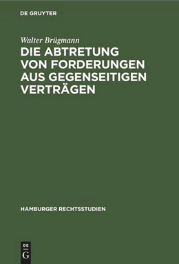Abbildung von Brügmann | Die Abtretung von Forderungen aus gegenseitigen Verträgen | 1. Auflage | 1935 | beck-shop.de