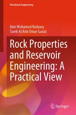 Abbildung von Badawy / Ganat | Rock Properties and Reservoir Engineering: A Practical View | 1. Auflage | 2021 | beck-shop.de