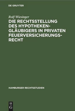 Abbildung von Wiesinger | Die Rechtsstellung des Hypothekengläubigers in privaten Feuerversicherungsrecht | 1. Auflage | 1941 | beck-shop.de