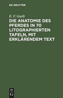 Abbildung von Gurlt | Die Anatomie des Pferdes in 70 litographierten Tafeln, mit erklärendem Text | 1. Auflage | 1833 | beck-shop.de