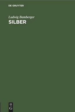 Abbildung von Bamberger | Silber | 3. Auflage | 1893 | beck-shop.de