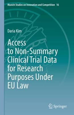 Abbildung von Kim | Access to Non-Summary Clinical Trial Data for Research Purposes Under EU Law | 1. Auflage | 2021 | beck-shop.de