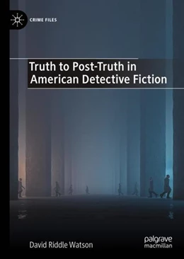 Abbildung von Watson | Truth to Post-Truth in American Detective Fiction | 1. Auflage | 2021 | beck-shop.de