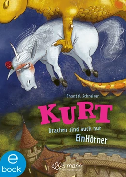Abbildung von Schreiber | Kurt, Einhorn wider Willen 4. Drachen sind auch nur EinHörner | 1. Auflage | 2022 | beck-shop.de