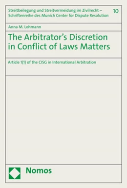 Abbildung von Lohmann | The Arbitrator’s Discretion in Conflict of Laws Matters | 1. Auflage | 2022 | 10 | beck-shop.de