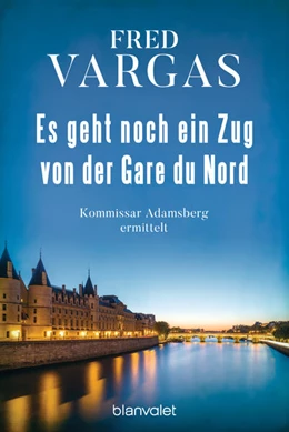 Abbildung von Vargas | Es geht noch ein Zug von der Gare du Nord | 1. Auflage | 2022 | beck-shop.de