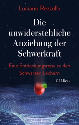 Abbildung von Rezzolla | Die unwiderstehliche Anziehung der Schwerkraft | 1. Auflage | 2021 | beck-shop.de