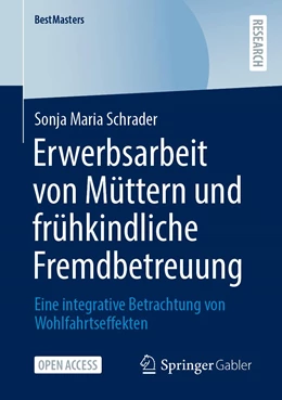 Abbildung von Schrader | Erwerbsarbeit von Müttern und frühkindliche Fremdbetreuung | 1. Auflage | 2021 | beck-shop.de