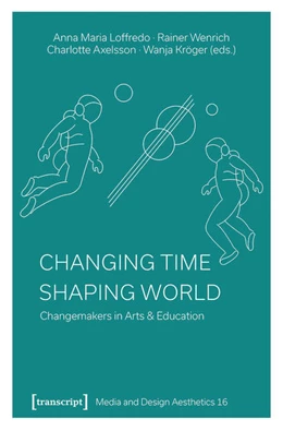 Abbildung von Loffredo / Wenrich | Changing Time - Shaping World | 1. Auflage | 2022 | beck-shop.de