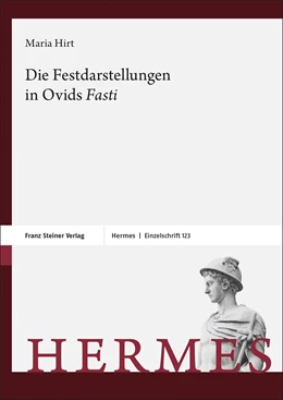 Abbildung von Hirt | Die Festdarstellungen in Ovids 