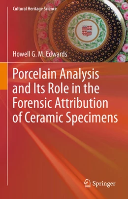 Abbildung von Edwards | Porcelain Analysis and Its Role in the Forensic Attribution of Ceramic Specimens | 1. Auflage | 2021 | beck-shop.de
