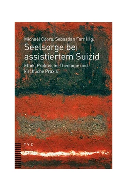 Abbildung von Coors / Farr | Seelsorge bei assistiertem Suizid | 1. Auflage | 2022 | beck-shop.de