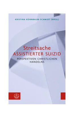 Abbildung von Kühnbaum-Schmidt | Streitsache Assistierter Suizid | 1. Auflage | 2022 | beck-shop.de