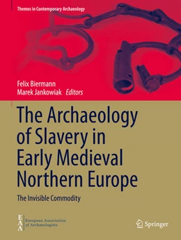 Abbildung von Biermann / Jankowiak | The Archaeology of Slavery in Early Medieval Northern Europe | 1. Auflage | 2021 | beck-shop.de