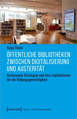 Abbildung von Thiele | Öffentliche Bibliotheken zwischen Digitalisierung und Austerität | 1. Auflage | 2022 | 55 | beck-shop.de