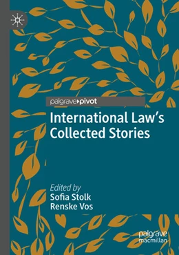 Abbildung von Stolk / Vos | International Law's Collected Stories | 1. Auflage | 2021 | beck-shop.de